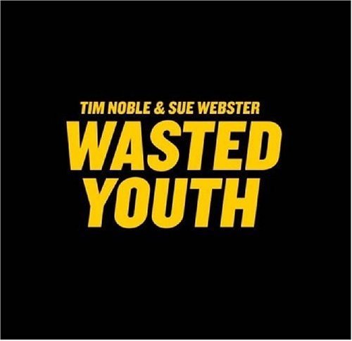 Wasted Youth (9780847828166) by Noble, Tim; Webster, Sue