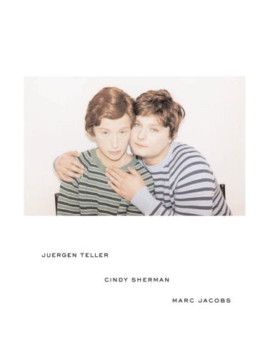 Imagen de archivo de Juergen Teller, Cindy Sherman, Marc Jacobs a la venta por Xochi's Bookstore & Gallery