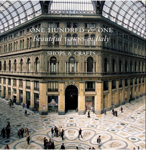 9780847828401: One Hundred & One Beautiful Small Towns in Italy: Shops & Crafts [Lingua Inglese]: Shops and Crafts