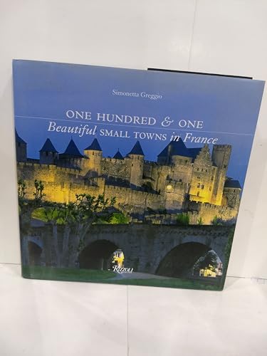 Beispielbild fr One Hundred & One Beautiful Small Towns in France (101 Beautiful Small Towns) zum Verkauf von Books From California