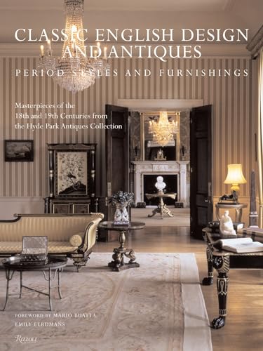 Classic English Design and Antiques: Period Styles and Furniture - Hyde Park Antiques Collection