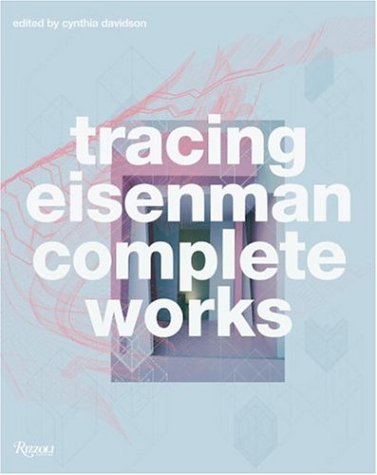 9780847828890: Tracing Eisenman: Peter Eisenman Complete Works