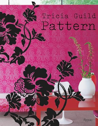 Imagen de archivo de Tricia Guild Pattern: Using Pattern to Create Sophisticated, Show-stopping Interiors a la venta por ZBK Books