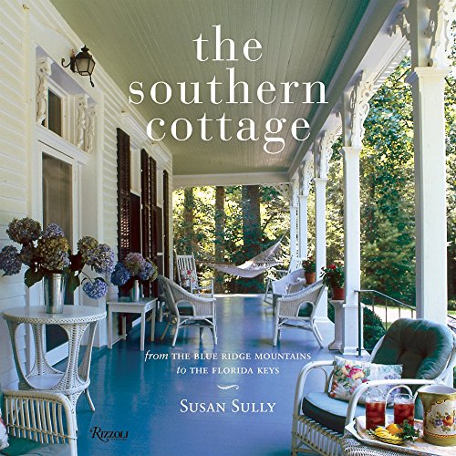 Stock image for The Southern Cottage: From the Blue Ridge Mountains to the Florida Keys for sale by Wonder Book