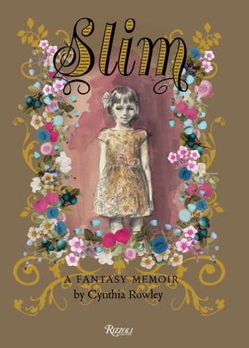 9780847829231: Slim: A Fantasy Memoir: A fantasy memoir by Cynthia Rowley