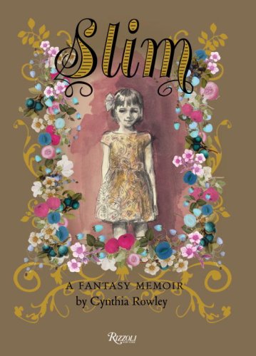 Stock image for Slim : A Fantasy Memoir by Cynthia Rowley for sale by Better World Books