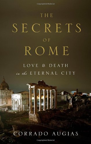 9780847829330: Secrets of Rome: Stories, Places and Characters of the Eternal City [Idioma Ingls]: Love and Death in the Eternal City