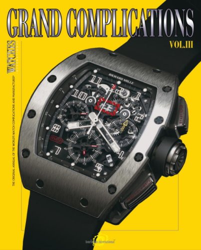 Beispielbild fr Grand Complications Volume III: High Quality Watchmaking zum Verkauf von Midtown Scholar Bookstore