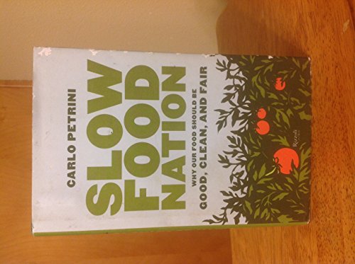 Stock image for Slow Food Nation: Why Our Food Should Be Good, Clean, And Fair for sale by Wonder Book