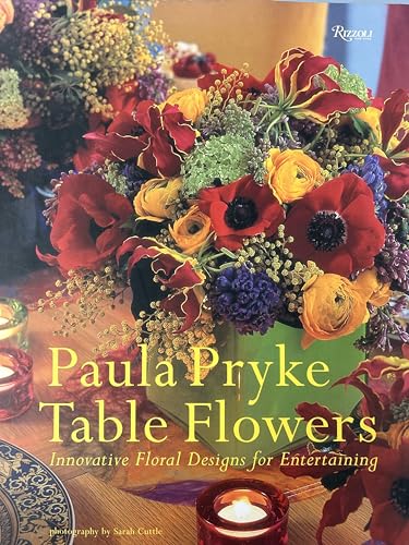 Stock image for Table Flowers : Innovative Floral Designs for Entertaining for sale by Better World Books