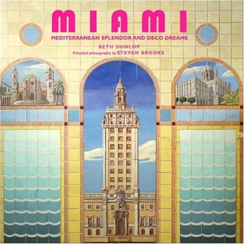 Imagen de archivo de Miami: Mediterranean Splendor and deco Dreams a la venta por Weller Book Works, A.B.A.A.
