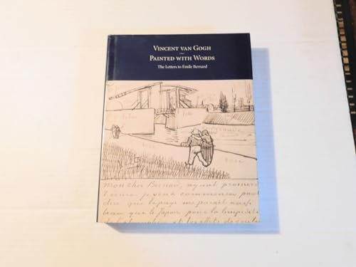 Vincent Van Gogh_ Painted With Words_ The Letters to Emile Bernard - Van Gogh, Vincent; Jansen, Leo (eds); et al (eds)