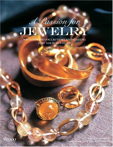 Beispielbild fr Passion for Jewelry: Secrets to Collecting, Understanding, and Caring for your Jewelry zum Verkauf von Book Bear