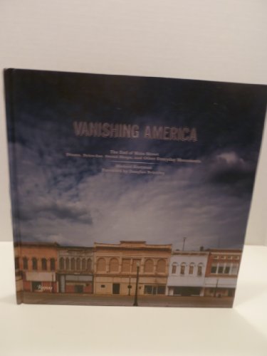 Stock image for Vanishing America: The End of Main Street Diners, Drive-Ins, Donut Shops, and Other Everyday Monuments for sale by Goodwill Industries