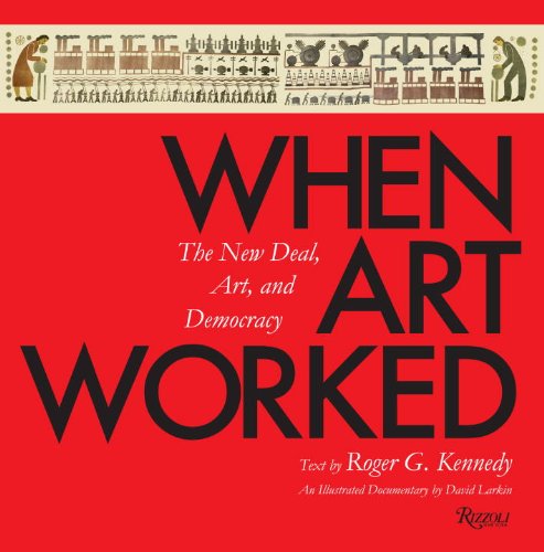 Beispielbild fr When Art Worked: The New Deal, Art, and Democracy zum Verkauf von SecondSale