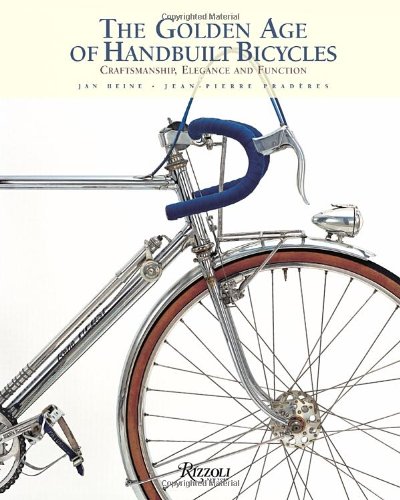 Imagen de archivo de The Golden Age of Handbuilt Bicycles: Craftsmanship, Elegance, and Function a la venta por Books Unplugged