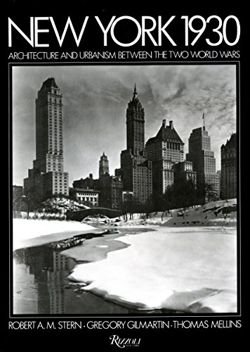 New York 1930: Architecture and Urbanism Between the Two World Wars (9780847830961) by Stern, Robert A.M.; Gilmartin, Gregory F.; Mellins, Thomas