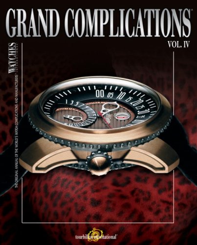 Stock image for Grand Complications: High Quality Watchmaking Volume IV for sale by Midtown Scholar Bookstore