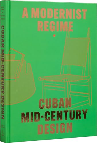 Stock image for Cuban Mid-century Design: A Modernist Regime for sale by Revaluation Books