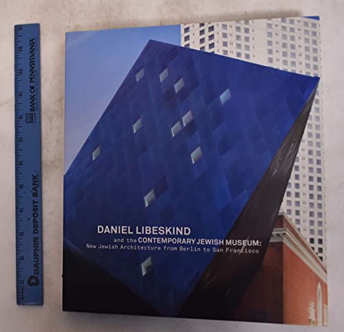 Stock image for Daniel Libeskind and The Contemporary Jewish Museum: New Jewish Architecture from Berlin to San Francisco for sale by Bookoutlet1
