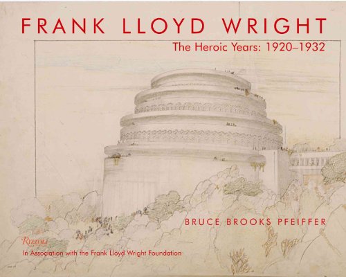 Imagen de archivo de Frank Lloyd Wright: The Heroic Years: 1920-1932 Pfeiffer, Bruce Brooks a la venta por Aragon Books Canada