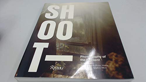 Beispielbild fr Shoot: Photography of the Moment zum Verkauf von Dan Pope Books