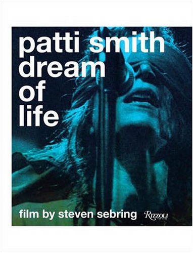Patti Smith: Dream of Life - Patti Smith. Steven Sebring