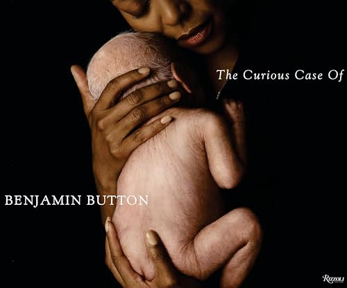 Beispielbild fr The Curious Case of Benjamin Button: The Making of the Motion Picture zum Verkauf von ThriftBooks-Atlanta