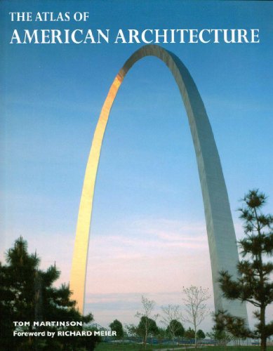 Atlas of American Architecture: 2000 Years of Architecture, City Planning, Landscape Architecture...