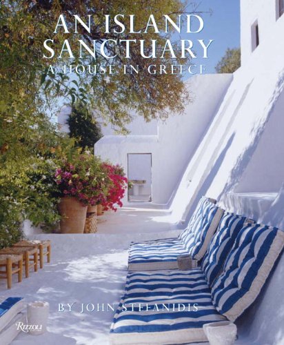 Beispielbild fr An Island Sanctuary: A House in Greece zum Verkauf von kelseyskorner