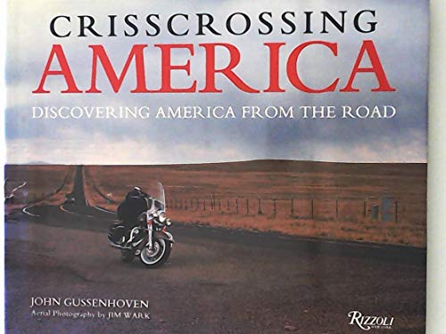 9780847833238: Crisscrossing America: Discovering the Country from the Road [Idioma Ingls]: Discovering America from the Road. A Journey by Motorcycle.