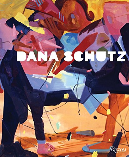 Dana Schutz (9780847833290) by Schwabsky, Barry