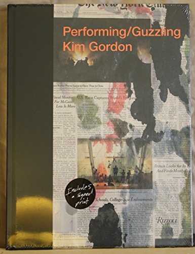 Performing/Guzzling: Kim Gordon (9780847833412) by Gordon, Kim