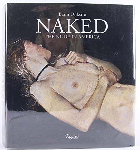 9780847833665: Naked: the nude in America