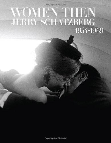 Stock image for Women Then: Jerry Schatzberg Photographs 1954-1969 for sale by ANARTIST