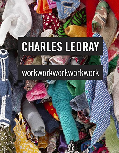 Imagen de archivo de Charles Ledray: workworkworkworkwork a la venta por ThriftBooks-Atlanta