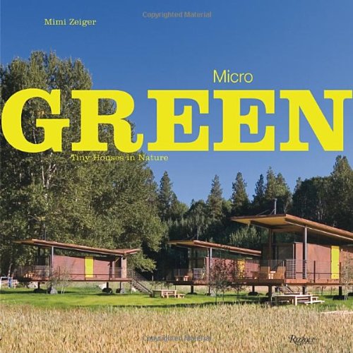 9780847835836: Micro Green: Tiny Houses in Nature