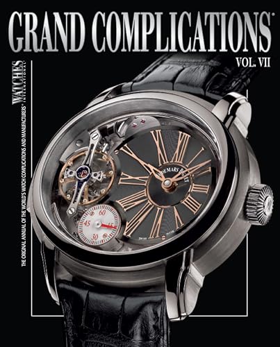 Stock image for Grand Complications VII: High Quality Watchmaking, Volume VII for sale by GF Books, Inc.