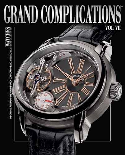 Stock image for Grand Complications VII: High Quality Watchmaking, Volume VII for sale by SecondSale