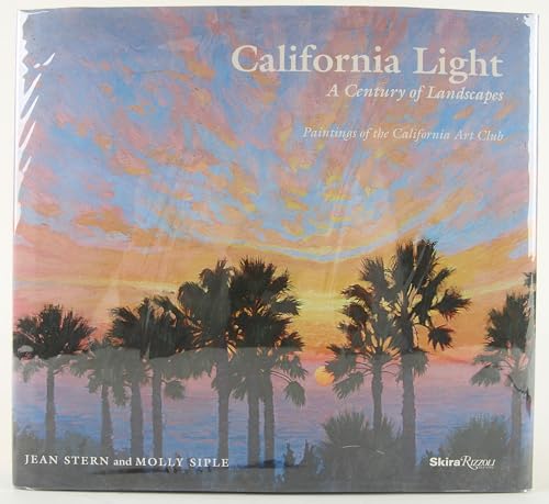 9780847836253: California Light: A Century of Landscapes: Paintings of the California Art Club