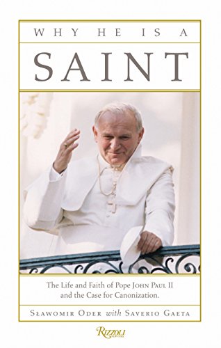 Beispielbild fr Why He Is a Saint: The Life and Faith of Pope John Paul II and the Case for Canonization zum Verkauf von BooksRun