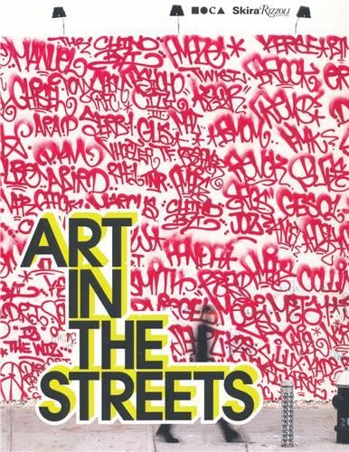 9780847836482: Art in the Streets (MOCA Exhibition) /anglais