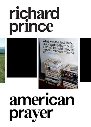 Stock image for Richard Prince : American Prayer for sale by Better World Books