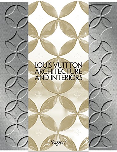 Louis Vuitton: Architecture and Interiors (9780847836529) by Edelmann, Frederic; Luna, Ian; Magrou, Rafael; Mostafavi, Mohsen