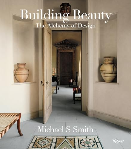 9780847836574: Michael S. Smith: Building Beauty: The Alchemy of Design