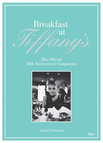 Stock image for Breakfast at Tiffanys: The Official 50th Anniversary Companion for sale by Goodwill Books