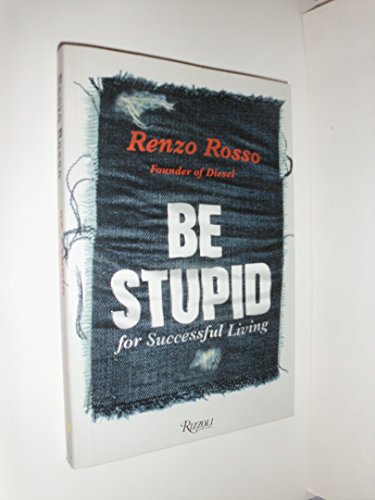 9780847837588: Be Stupid: For Successful Living