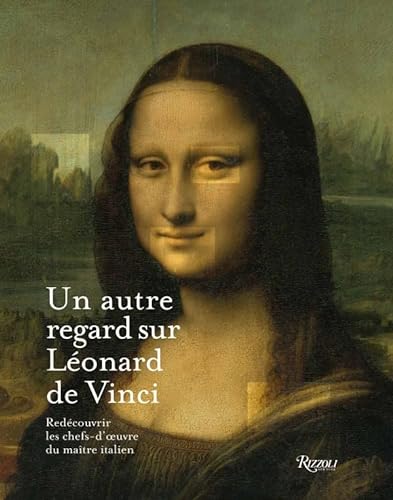 Beispielbild fr Un autre regard su Lonard de Vinci : Redcouvrir les chefs-d'oeuvre du matre italien zum Verkauf von medimops