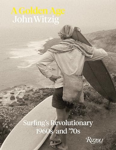 9780847838288: A Golden Age: Surfing's Revolutionary 1960s and '70s