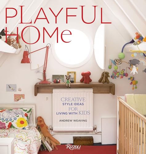 Playful Home: Creative Style Ideas for Living with Kids - Andrew Weaving